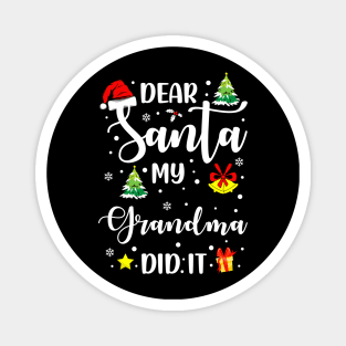 Dear Santa My Grandma Did It Funny Xmas Gifts Magnet